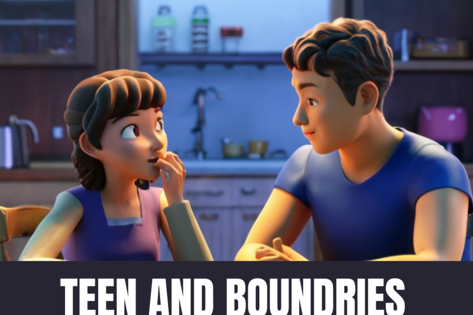 Teenagers and Boundaries